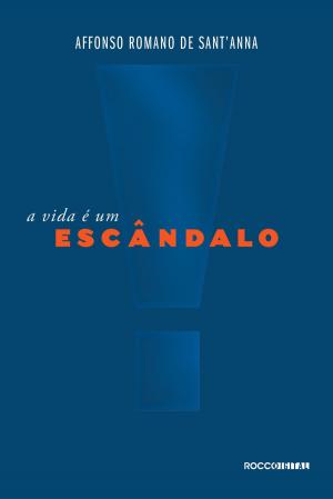 Cover of the book A vida é um escândalo by Roberto DaMatta