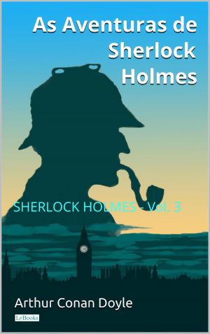 Cover of the book As Aventuras de Sherlock Holmes - Vol. 3 by LeBooks Edition
