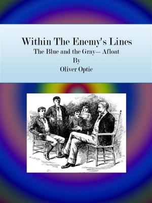 Cover of the book Within The Enemy's Lines by Callum Cordeaux