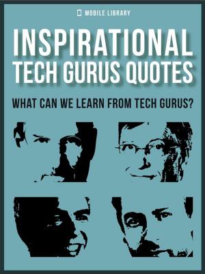 Cover of the book Inspirational Tech Gurus Quotes by Vince Guaglione