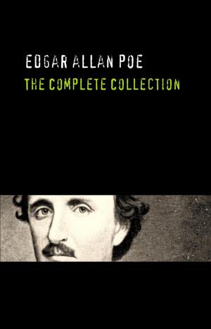 Cover of the book Edgar Allan Poe: The Complete Collection by Dr. Jagdish Patel