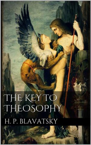 Cover of the book The Key to Theosophy by Estelle M. Hurll
