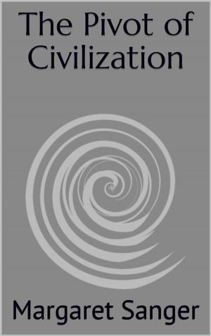 Cover of the book The Pivot of Civilization by Isaac Winter Heysinger