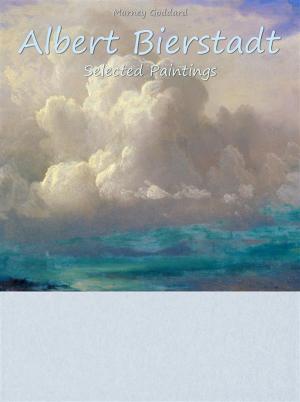 Cover of the book Albert Bierstadt: Selected Paintings by Raya Yotova