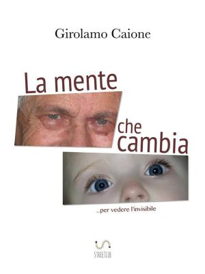 Cover of the book La mente che cambia by Jade Blue