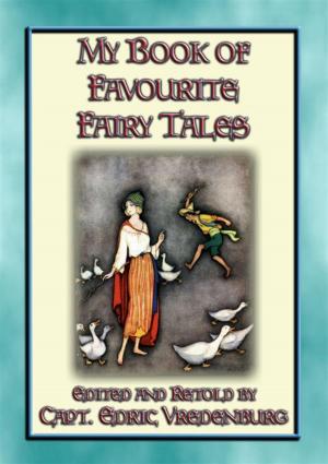 Cover of the book MY BOOK OF FAVOURITE FAIRY TALES - 16 Illustrated Children's Fairy Tales by Anon E. Mouse