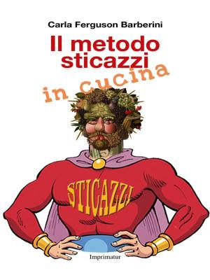 Book cover of Il metodo sticazzi in cucina