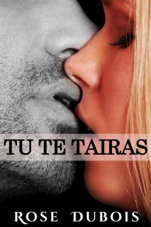 Book cover of TU TE TAIRAS: Jusqu'où irez-vous par désir...?