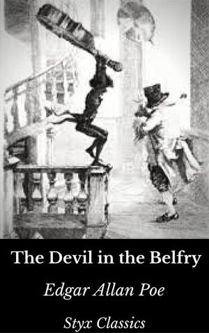 Cover of the book The Devil in the Belfry by Edgar Allan Poe, Styx Classics
