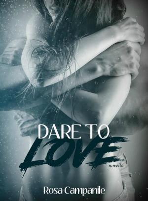 Cover of the book Dare to love by A.B. Stanchos