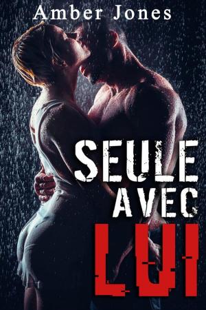 Cover of the book Lost, Seule Avec Lui by Amber Jones
