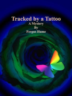 Cover of the book Tracked by a Tattoo by William Le Queux