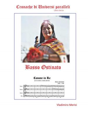 bigCover of the book BASSO OSTINATO - Cronache di Universi paralleli by 