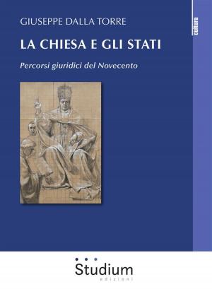 Cover of the book La Chiesa e gli Stati by Giuseppe Vico, Marisa Musaio, Vittore Mariani