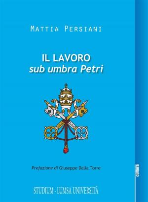 Cover of the book Il lavoro sub umbra Petri by Daniele Guastini, Cora Presezzi, Francesco Restuccia, Pietro Del Soldà