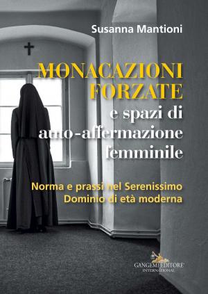 Cover of the book Monacazioni forzate e spazi di auto-affermazione femminile by AA. VV.