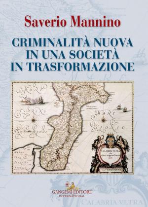 Cover of the book Criminalità nuova in una società in trasformazione by Antonino Saggio, Gabriele Stancato