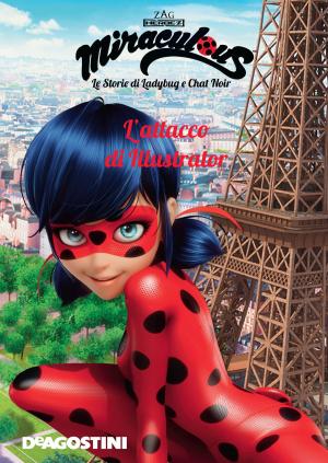 Cover of the book L'attacco di Illustrator (Miraculous: le storie di Ladybug e Chat Noir) by Andrew Lane