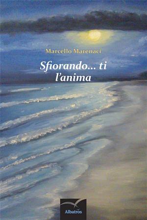 Cover of the book Sfiorando... ti l'anima by Johann Wolfgang von Goethe