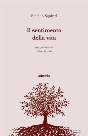 Cover of the book Il Sentimento Della Vita by Giuseppe Patrone