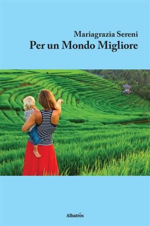 Cover of the book Per un Mondo Migliore by Filippo Piccione