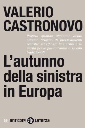 Cover of the book L'autunno della sinistra in Europa by Renzo Guolo