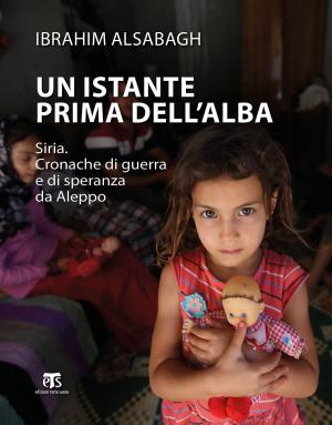 Cover of the book Un istante prima dell'alba (II Ed.) by Pierbattista Pizzaballa, Romano Prodi