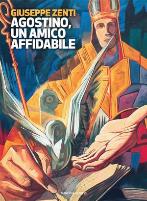 Cover of the book Agostino, un amico affidabile by Angelo Scola, Roberto Amedei