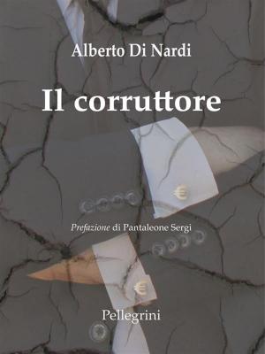 Cover of the book Il Corruttore by Massimiliano Coviello, Francesco Zucconi