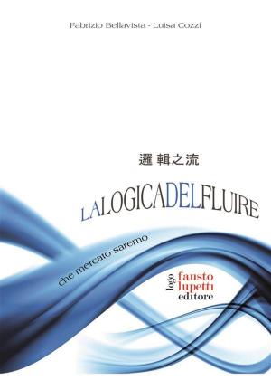 Cover of the book La logica del fluire by Caiazzo, Febbraio, Lisiero