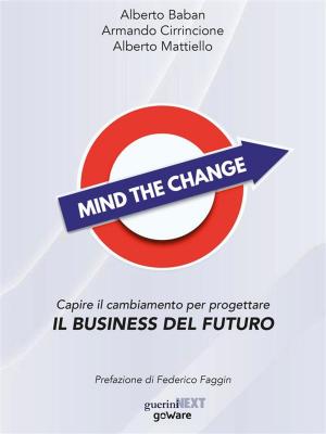 Cover of the book Mind the Change. Capire il cambiamento per progettare il business del futuro by Arina Nikitina. Introduzione di Massimo Bottura