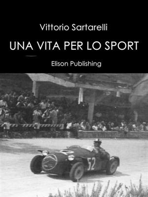 Cover of the book Una vita per lo sport by Giuseppe Magnarapa