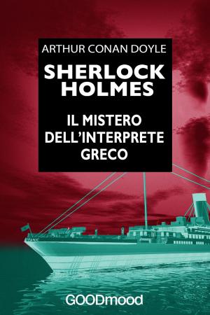 Cover of the book Sherlock Holmes. Il mistero dell’interprete greco by Claudio Belotti