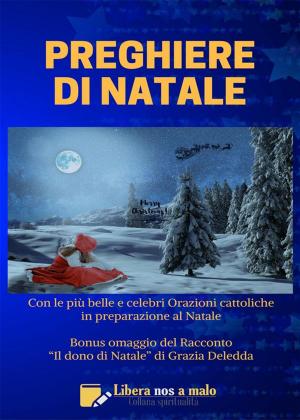 Cover of the book Preghiere di Natale by Canonico Agostino Berteu, Note e commenti di Beppe Amico, Beppe Amico (curatore)