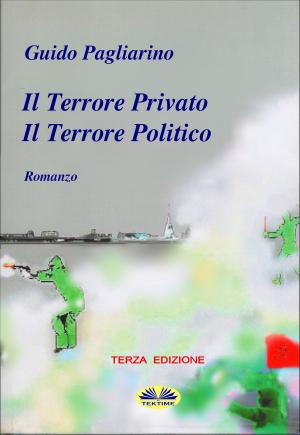 Cover of the book Il Terrore Privato Il Terrore Politico by Amy Blankenship, Rk Melton