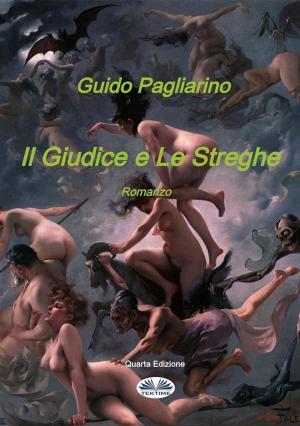 Cover of the book Il Giudice e Le Streghe by Steve Byrne
