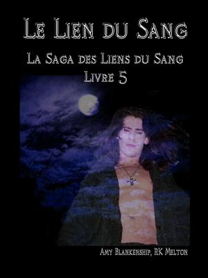 Book cover of Le Lien Du Sang (Les Liens Du Sang-livre 5)