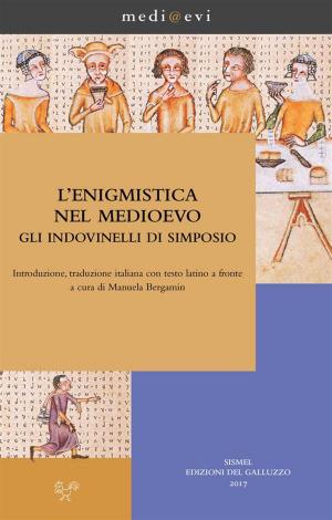 Cover of the book L'enigmistica nel Medioevo. Gli indovinelli di Simposio by Adolfo di Vienna, Paola Casali
