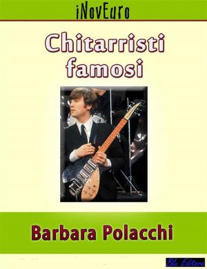Cover of the book Chitarristi famosi by Alessandro Delvecchio