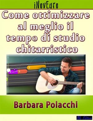 Cover of the book Come ottimizzare al meglio il tempo di studio chitarristico by Marco Antuzi