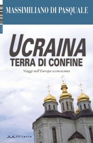 Cover of the book Ucraina terra di confine by Chris Kennedy