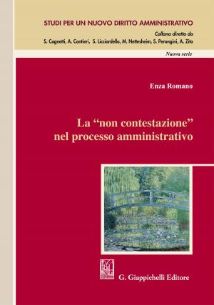 Cover of the book La 'non contestazione' nel processo amministrativo by Manuel Arroba Conde, Andrea Bettetini, Andrea Bixio