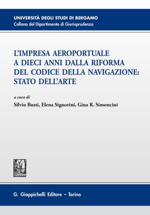 Cover of the book L'impresa aeroportuale a dieci anni dalla riforma del codice della navigazione: stato dell'arte by Veronica Papa