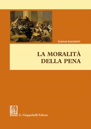 Cover of the book La moralità della pena by Davide Amadei, Dino Buoncristiani, Chiara Cariglia