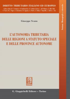 Cover of the book L'autonomia tributaria delle regioni a statuto speciale e delle province autonome by Simone Lonati