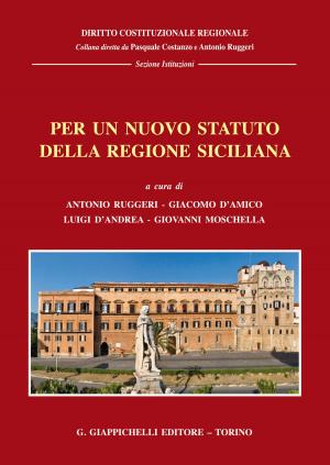 Cover of the book Per un nuovo statuto della regione siciliana by Lucio Bruno Cristiano Camaldo, Cristiana Valentini, Elena Zanetti