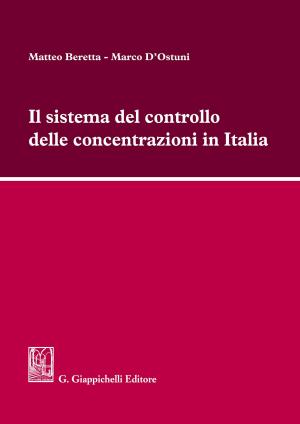 Cover of the book Il sistema del controllo delle concentrazioni in Italia by Ivan Libero Nocera