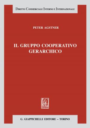 Cover of the book Il gruppo cooperativo gerarchico by Agatino Cariola, Marco Armanno, Stefano Agosta