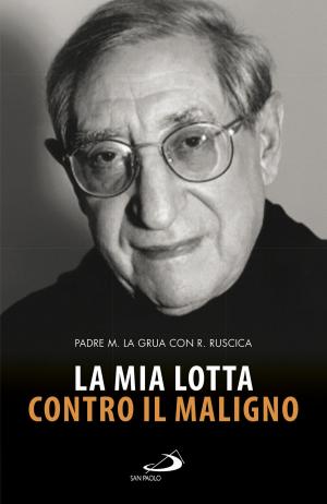 Cover of the book La mia lotta contro il maligno by Osvaldo Poli
