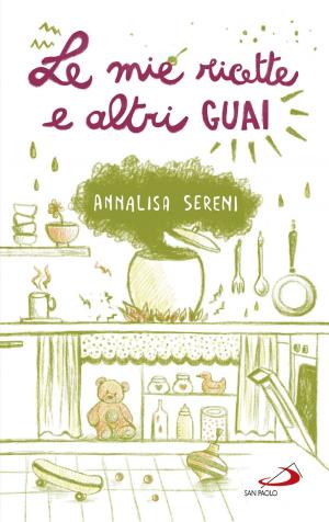 Cover of the book Le mie ricette e altri guai by Gianfranco Ravasi